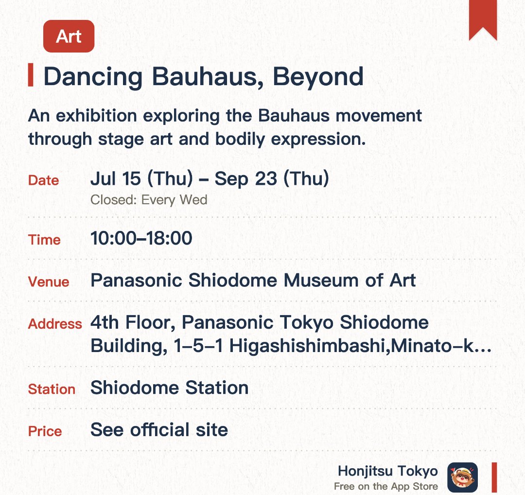 Dancing Bauhaus, Beyond. 15 Jul–23 Sep · Panasonic Shiodome Museum of Art. An exhibition exploring the Bauhaus movement through stage art and bodily expression
