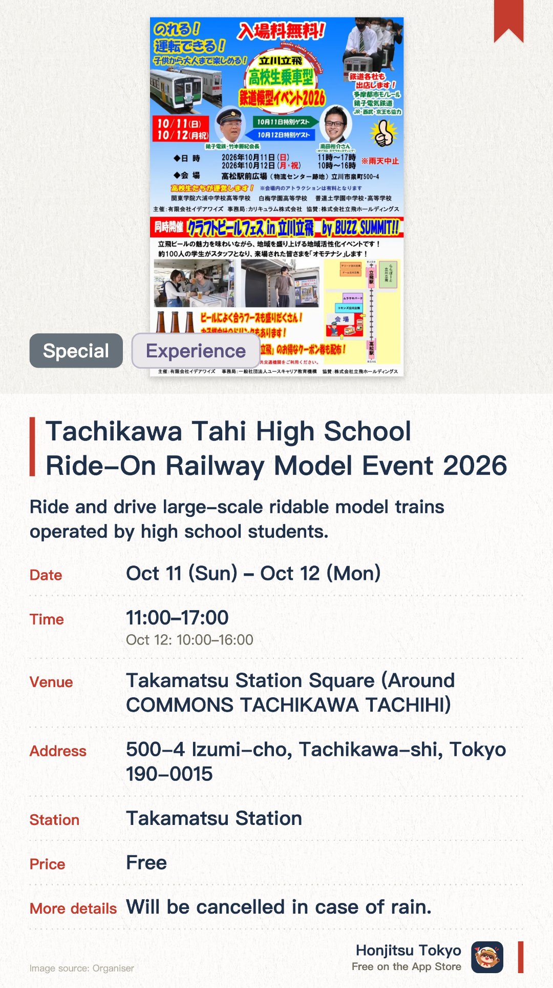 Tachikawa Tahi High School Ride-On Railway Model Event 2026. 11 Oct–12 Oct · Takamatsu Station Square (Around COMMONS TACHIKAWA TACHIHI). Ride and drive large-scale ridable model trains operated by high school students. Multiple railway companies collaborate with student teams running the models. Special appearances by railway figures including Katsunori Takemoto and Yusuke Minamida