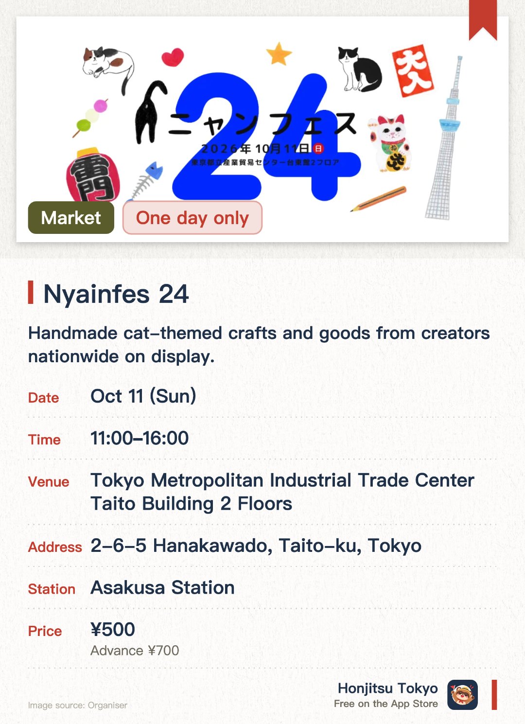 Nyainfes 24. 11 Oct · Tokyo Metropolitan Industrial Trade Center Taito Building 2 Floors. Handmade cat-themed crafts and goods from creators nationwide on display.. Held twice yearly in Asakusa, featuring unique cat items unavailable elsewhere.