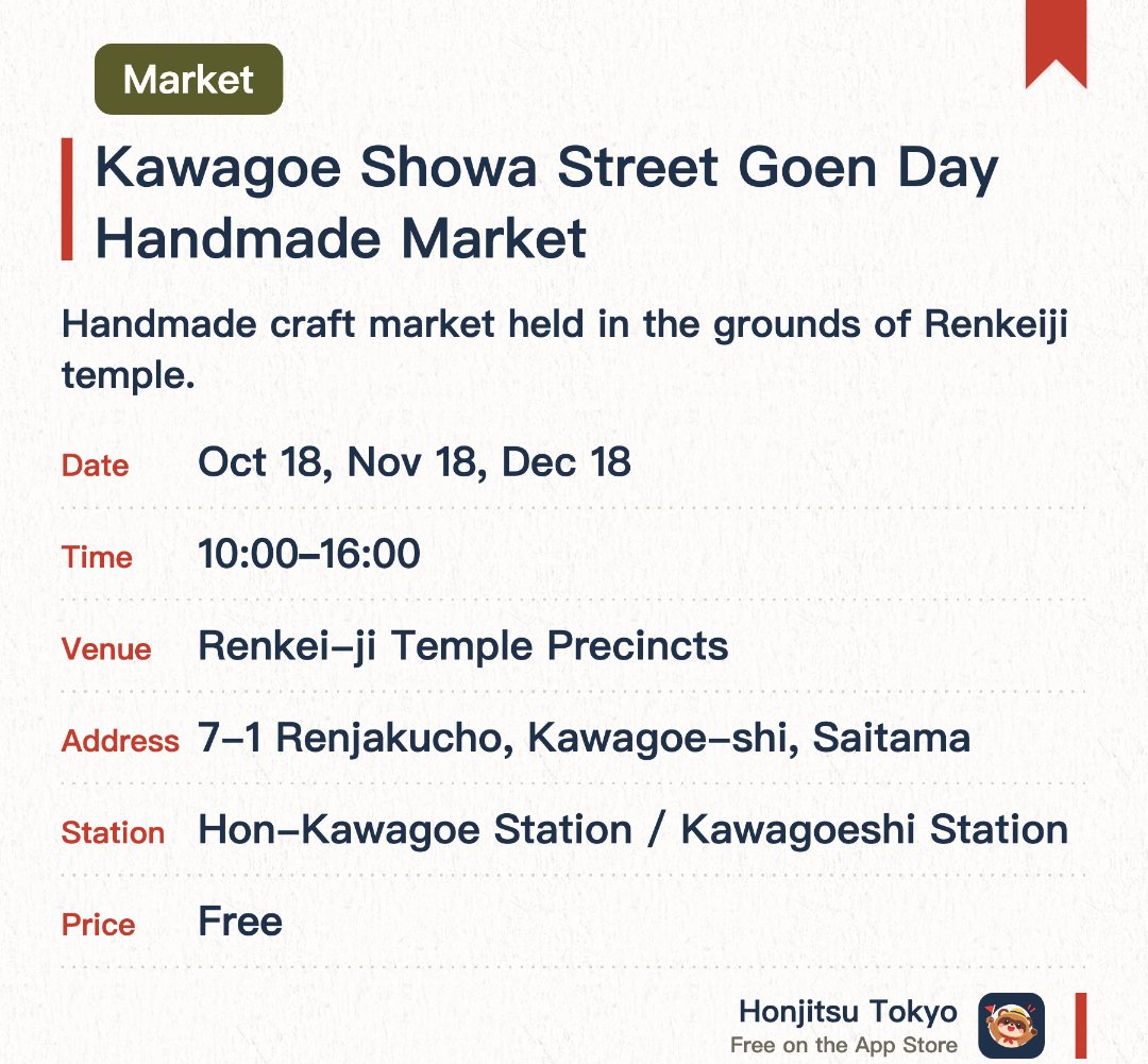 Kawagoe Showa Street Goen Day Handmade Market. Selected dates · next 18 Oct · Renkei-ji Temple Precincts. Handmade craft market held in the grounds of Renkeiji temple.