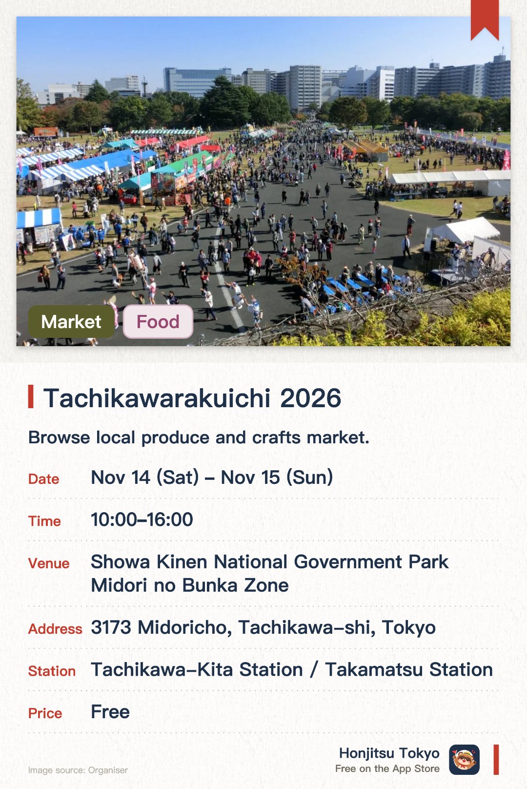 Tachikawarakuichi 2026. Selected dates · next 14 Nov · Showa Kinen National Government Park Midori no Bunka Zone. Browse local produce and crafts market.. Cancelled in bad weather.