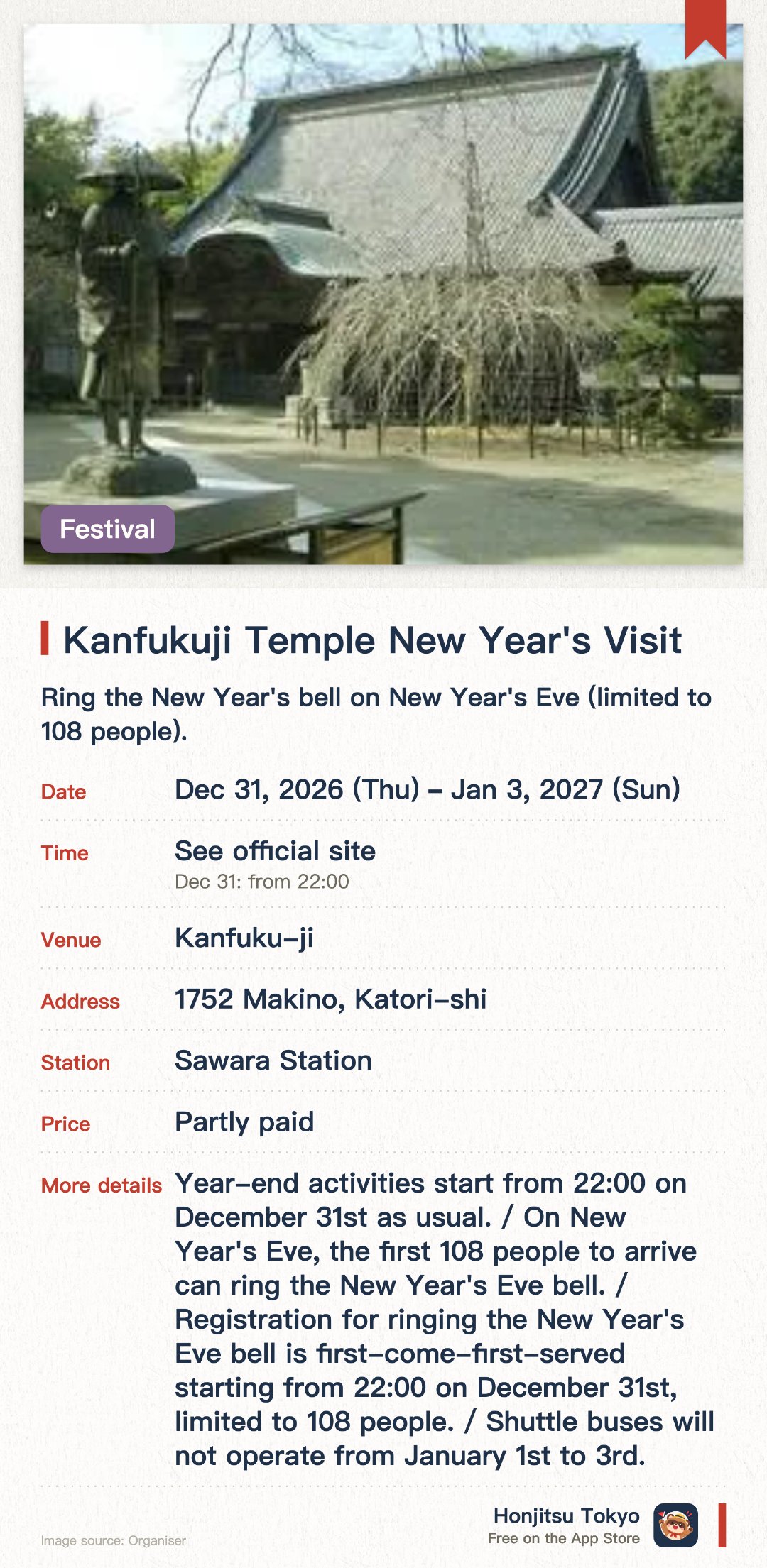 Kanfukuji Temple New Year's Visit. 31 Dec 2026–3 Jan 2027 · Kanfuku-ji. Ring the New Year's bell on New Year's Eve (limited to 108 people).. Activities start at 10 PM on December 31; first-come, first-served basis.