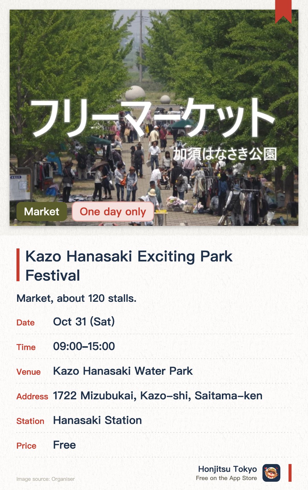 Kazo Hanasaki Exciting Park Festival. 31 Oct · Kazo Hanasaki Water Park. Market, about 120 stalls
