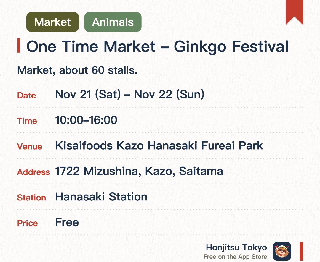 One Time Market ~Ginkgo Festival~. Selected dates · next 21 Nov · Kisaifoods Kazo Hanasaki Fureai Park. Market, about 60 stalls