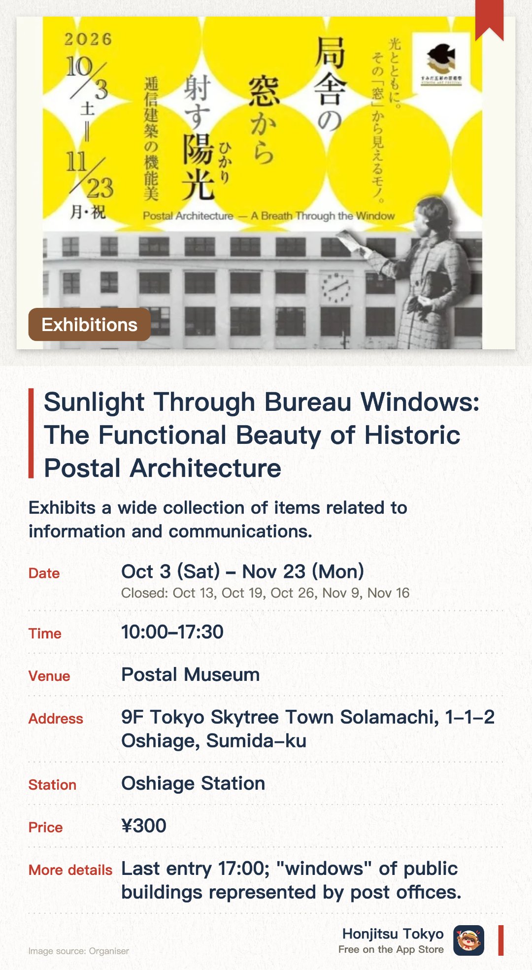 Sunlight Through Bureau Windows: The Functional Beauty of Historic Postal Architecture. 3 Oct–23 Nov · Postal Museum. Exhibits a wide collection of items related to information and communications. Showcases the functional beauty and architecture of postal buildings