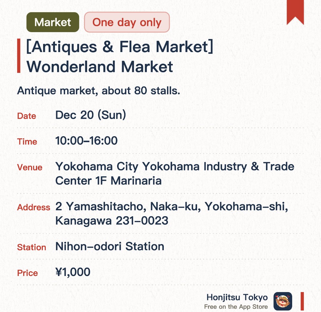 [Antiques & Flea Market] Wonderland Market. 20 Dec · Yokohama City Yokohama Industry & Trade Center 1F Marinaria. About 80 dealers sell vintage toys: model cars, dolls, tin toys, plastic kits.. Held three times a year since 1981.