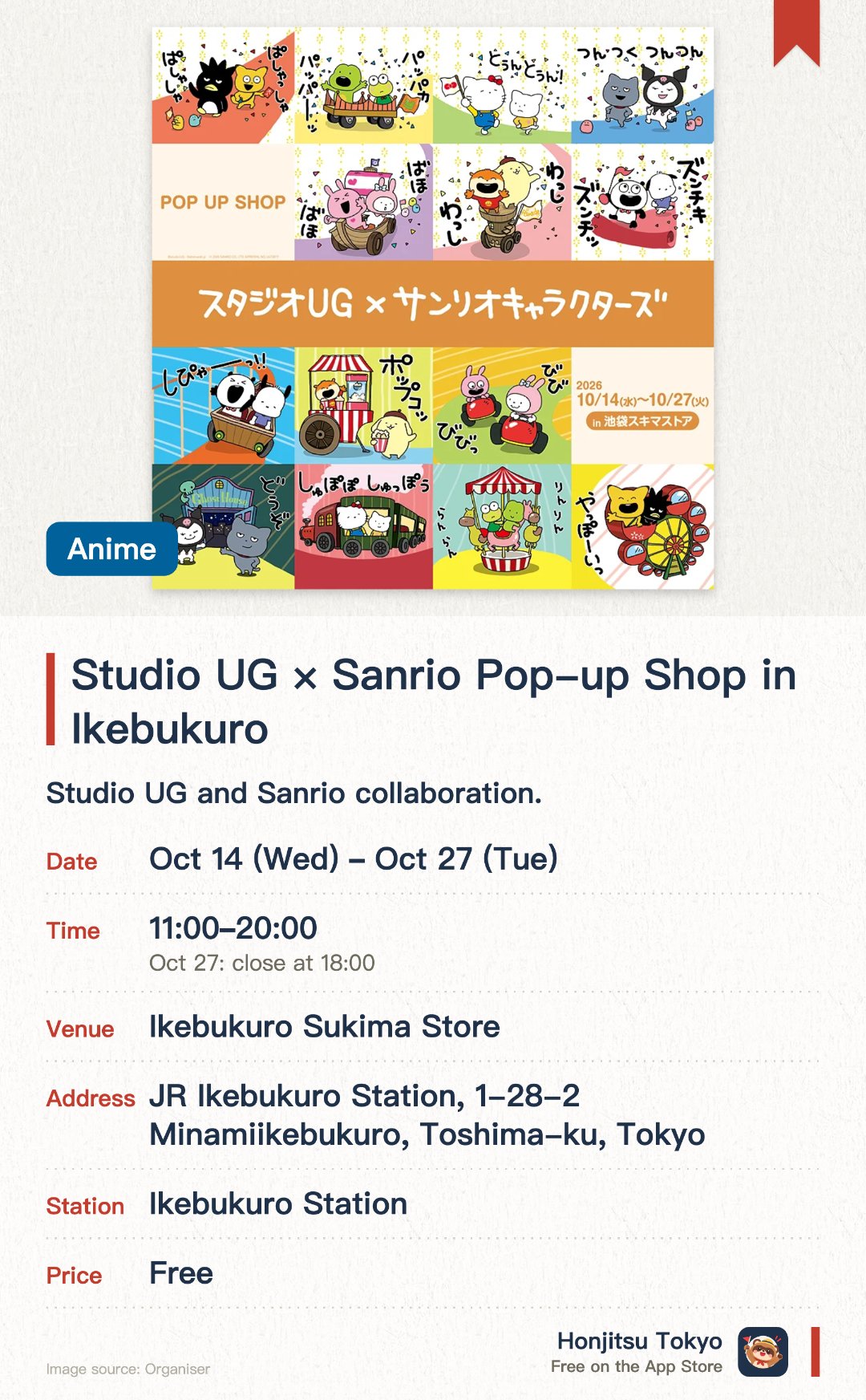 Studio UG × Sanrio Pop-up Shop in Ikebukuro. 14 Oct–27 Oct · Ikebukuro Sukima Store. Studio UG and Sanrio collaboration. Limited-edition collaborative goods