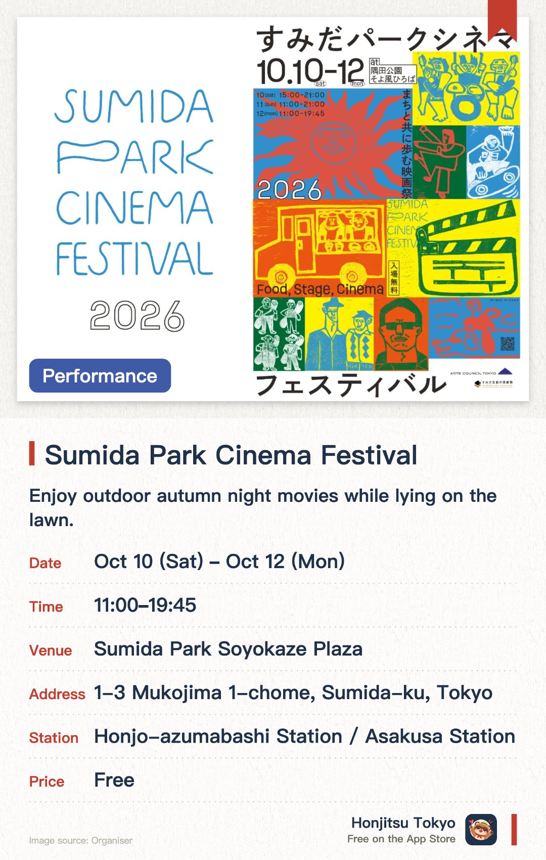 Sumida Park Cinema Festival. 10 Oct–12 Oct · Sumida Park Soyokaze Plaza. Enjoy outdoor autumn night movies while lying on the lawn. Savor selected gourmet food and enjoy live singing