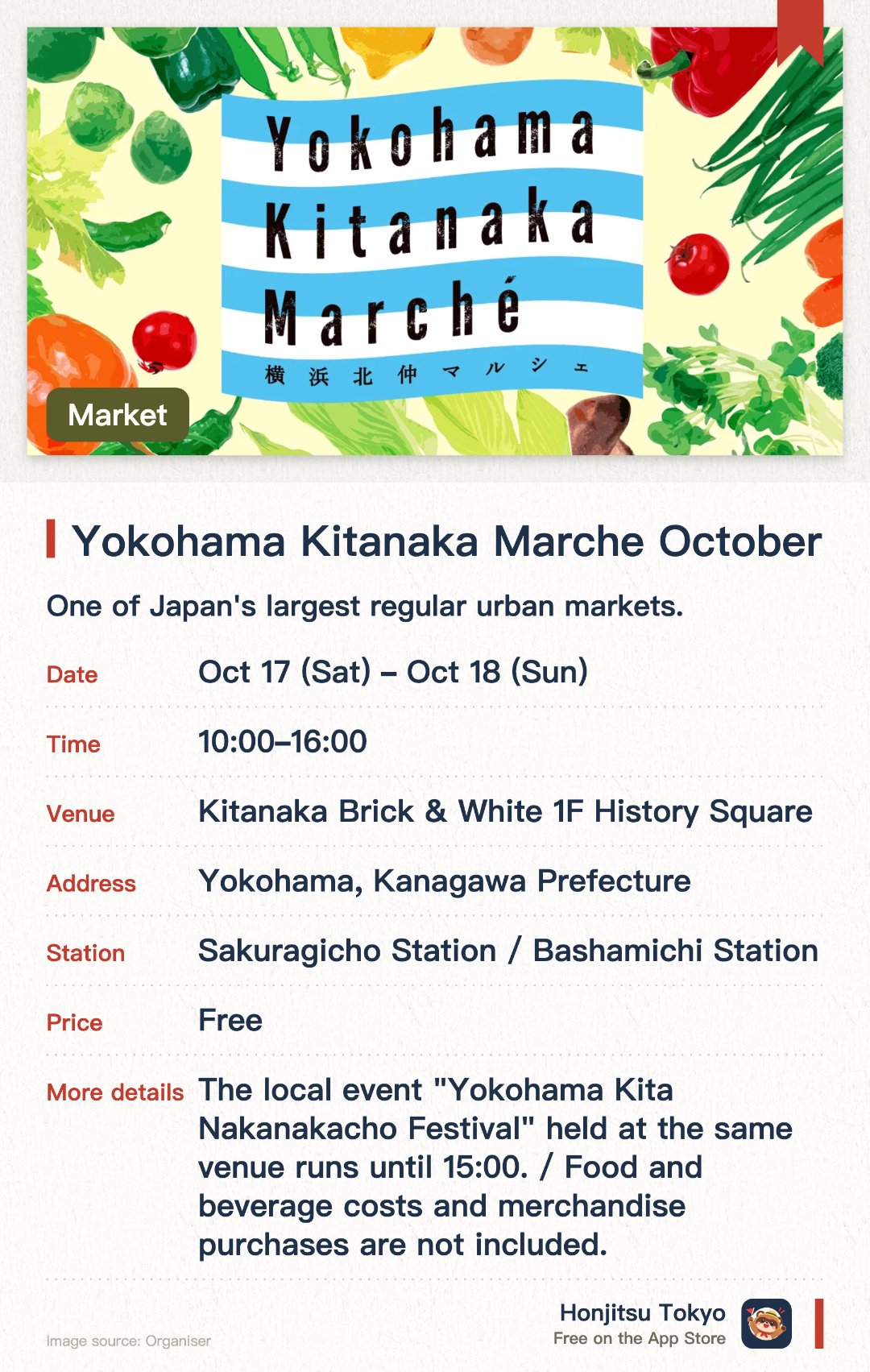 Yokohama Kitanaka Marche October. 17 Oct–18 Oct · Kitanaka Brick & White 1F History Square. One of Japan's largest regular urban markets. Held monthly on the third weekend in Yokohama
